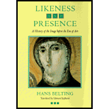 Likeness and Presence  A History of the Image Before the Era of Art