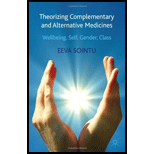 Theorizing Complementary and Alternative Medicines Wellbeing, Self, Gender, Class