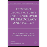 President George W. Bushs Influence over Bureaucracy and Policy