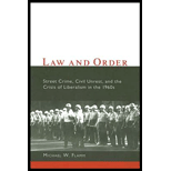 Law and Order  Street Crime, Civil Unrest, and the Crisis of Liberalism in the 1960s