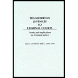 Transferring Juveniles to Criminal Courts  Trends and Implications for Criminal Justice