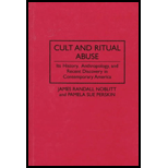 Cult and Ritual Abuse Its History, Anthropology, and Recent Discovery in Contemporary America