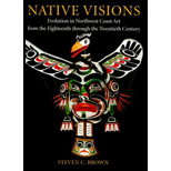 Native Visions  Evolution in Northwest Coast Art from the Eighteenth Through the Twentieth Century