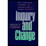 Inquiry and Change  The Troubled Attempt to Understand and Shape Society