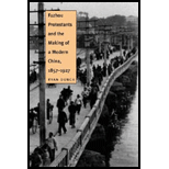 Fuzhou Protestants and the Making of a Modern China, 1857 1927