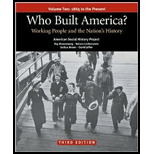 Who Built America? Volume 2 Working People and the Nations History 1877 to the Present