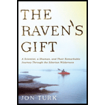 Ravens Gift A Scientist a Shaman and Their Remarkable Journey Through the Siberian Wilderness 11 Edition, by Jon Turk - ISBN 9780312611774