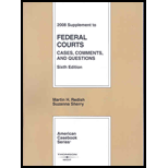 Redish and Sherrys Federal Courts Cases, Comments, and Questions, 6th, 2008 Supplement