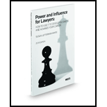 Power and Influence for Lawyers How to Use It to Develop and Advance Your Career