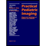 Practical Pediatric Imaging  Diagnostic Radiology of Infants and Children