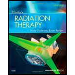 Mosbys Radiation Therapy Study Guide and Exam Review   With Access 11 Edition, by Leia Levy - ISBN 9780323069342