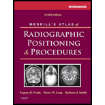 Merrills Atlas of Radiographic Positioning and Procedures   Workbook