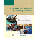 Anesthesia and Analgesia for Veterinary Technicians 5TH 17 Edition, by John Thomas - ISBN 9780323249713