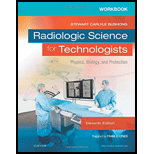 Workbook For Radiologic Science For Technologists Physics Biology And Protection 11th Edition 9780323375108 Textbooks Com