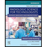 Radiologic Science for Technologists - Workbook by Stewart Carlyle Bushong - ISBN 9780323709736
