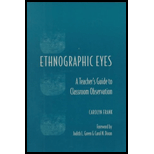 Ethnographic Eyes A Teachers Guide to Classroom Observation 99 Edition, by Carolyn Frank - ISBN 9780325002019