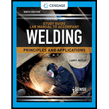 Welding Principles and Application   Study Guide and Laboratory Manual 9TH 21 Edition, by Larry Jeffus - ISBN 9780357377697