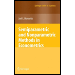 Semiparametric and Nonparametric Methods in Econometrics