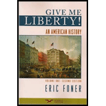 Give Me Liberty An American History, Second Seagul Edition, Volume 1