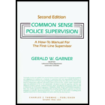 Common Sense Police Supervision  A How to Manual for the First Line Supervisor