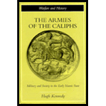 Armies of Caliphs  Military and Society in the Early Islamic State