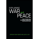 Explaining War and Peace Case Studies and Necessary Condition Counterfactuals