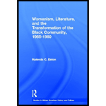 Womanism, Literature, and the Transformation of the Black Community, 1965 1980