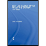 Daily Life in Japan  At The Time of the Samurai, 1185 1603