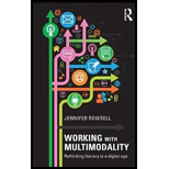 Working with Multimodality Rethinking Literacy in a Digital Age