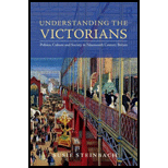 Understanding the Victorians Politics, Culture and Society in Nineteenth Century Britain