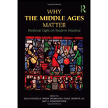 Why the Middle Ages Matter Medieval L