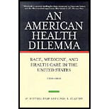 American Health Dilemma  Race, Medicine, and Health Care in the United States, 1900 2000