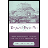 Tropical Versailles  Empire, Monarchy, and the Portuguese Royal Court in Rio de Janeiro