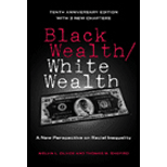 Black Wealth /  White Wealth  New Perspective on Racial Inequality  10th Anniversary Edition