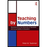 Teaching by Numbers Deconstructing the Discourse of Standards and Accountability in Education