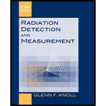 Radiation Detection and Measurement 4TH 10 Edition, by Glenn F Knoll - ISBN 9780470131480