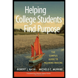 Helping College Students Find Purpose The Campus Guide to Meaning Making