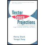 Vector Space Projections  A Numerical Approach to Signal and Image Processing, Neural Nets, and Optics