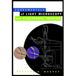 Fundamentals of Light Microscopy and Electronic Imaging