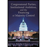 Congressional Parties, Institutional Ambition, and the Financing of Majority Control by Eric S. Heberlig - ISBN 9780472035274