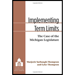 Implementing Term Limits: The Case of the Michigan Legislature (Legislative Politics And Policy Making) by Marjorie Sarbaugh-Thompson and Thomas L Thompson - ISBN 9780472053421