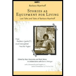 Stories as Equipment for Living Last Talks and Tales of Barbara Myerhoff