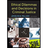 Ethical Dilemmas and Decisions in Criminal Justice