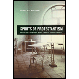 Spirits of Protestantism Medicine, Healing, and Liberal Christianity (The Anthropology of Christianity)