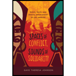 Spaces of Conflict, Sounds of Solidarity Music, Race, and Spatial Entitlement in Los Angeles