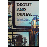 Deceit and Denial The Deadly Politics of Industrial Pollution With New Epilogue