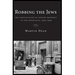 Robbing the Jews The Confiscation of Jewish Property in the Holocaust, 1933 1945