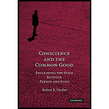 Conscience and the Common Good Reclaiming the Space Between Person and State