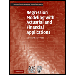 Regression Modeling with Actuarial and Financial Applications