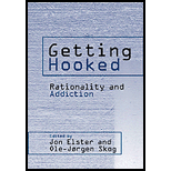 Getting Hooked Rationality and Addiction